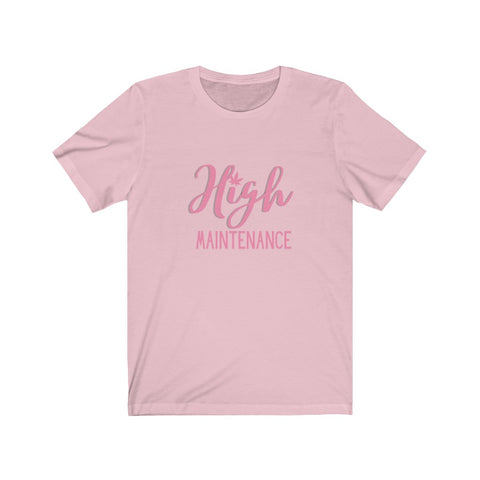 High Maintenance T-shirt