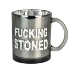 Fucking Stoned Metallic Mug