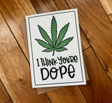 You’re Dope Greeting Card