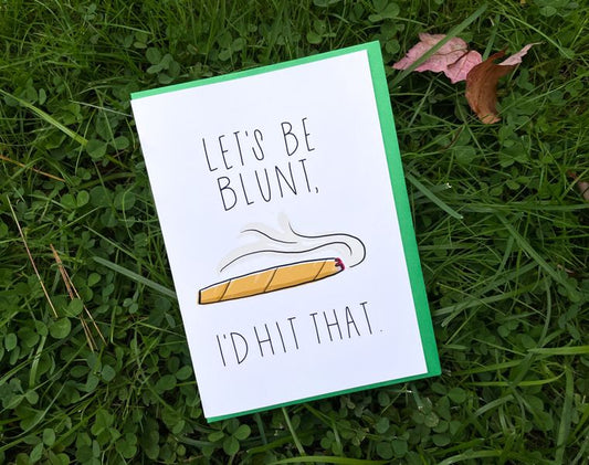 Let's Be Blunt I'd Hit That Greeting Card